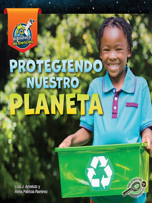 Title details for Protegiendo nuestro planeta by Lisa Amstutz - Available